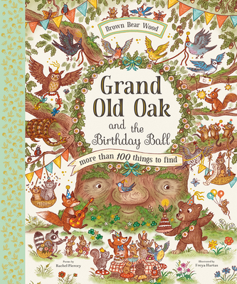 Grand Old Oak and the Birthday Ball: A Search and Find Adventure (Brown Bear Wood) By Rachel Piercey, Freya Hartas (Illustrator) Cover Image