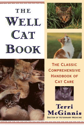 The Well Cat Book: The Classic Comprehensive Handbook of Cat Care Cover Image