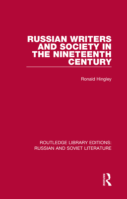 Russian Writers and Society in the Nineteenth Century By Ronald Hingley Cover Image