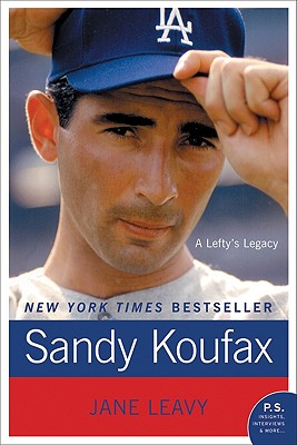 Sandy Koufax: A Lefty's Legacy Cover Image