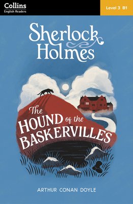 The Hound of the Baskervilles: Level 3 - Intermediate (B1) (Collins Sherlock Holmes ELT Readers)