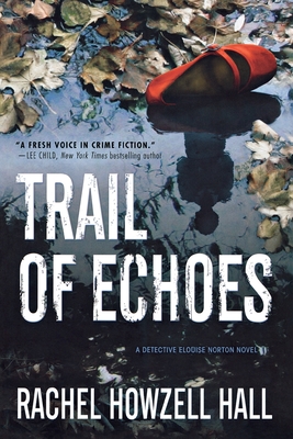 Trail of Echoes: A Detective Elouise Norton Novel By Rachel Howzell Hall Cover Image
