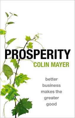 Prosperity: Better Business Makes the Greater Good Cover Image