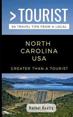 Greater Than a Tourist North Carolina USA: 50 Travel Tips from a Local By Greater Than a. Tourist, Rachel Beatty Cover Image