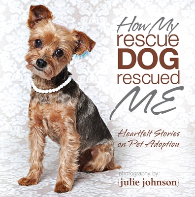 How My Rescue Dog Rescued Me