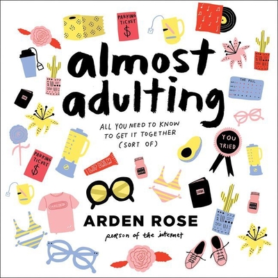 Almost Adulting: All You Need to Know to Get It Together (Sort Of) Cover Image