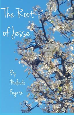 The Root of Jesse By Malinda Fugate Cover Image