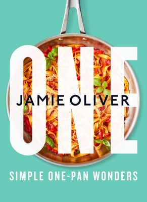 One: Simple One-Pan Wonders: [American Measurements] By Jamie Oliver Cover Image