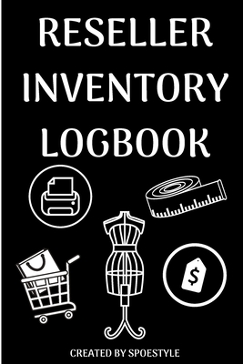 Reseller Inventory Logbook: 100 Pages of Guided Worksheets To Help Log Inventory To Resell Online (6x9) Cover Image