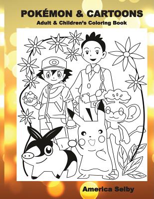 Pokemon Cartoons Adult Children S Coloring Book Adult Children S Coloring Book Paperback The Book Table