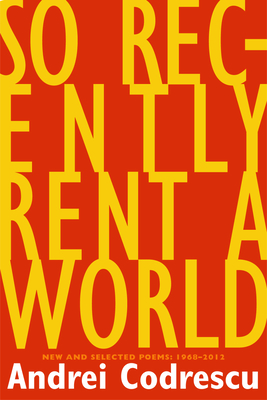 So Recently Rent a World: New and Selected Poems, 1968-2012 Cover Image