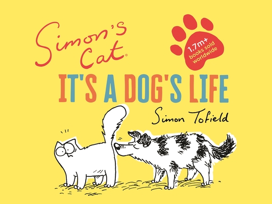 Simon's Cat: It's a Dog's Life By Simon Tofield Cover Image