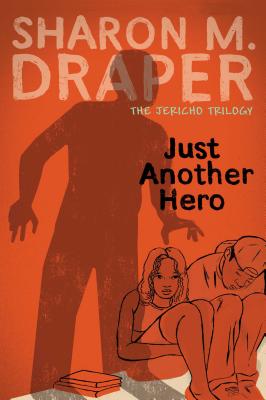 Just Another Hero (The Jericho Trilogy) By Sharon M. Draper Cover Image