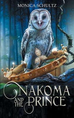 Nakoma and the Prince By Monica Schultz Cover Image