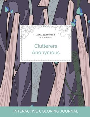 Adult Coloring Journal: Clutterers Anonymous (Animal Illustrations, Abstract Trees) By Courtney Wegner Cover Image