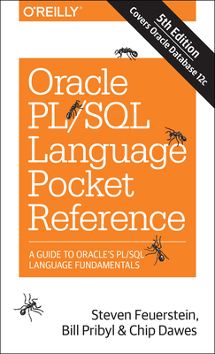 Oracle PL/SQL Language Pocket Reference: A Guide to Oracle's PL/SQL Language Fundamentals Cover Image