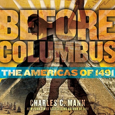 Before Columbus: The Americas of 1491 By Charles C. Mann Cover Image