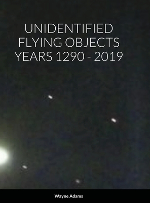 Unidentified Flying Objects Years 1290 - 2019 Cover Image
