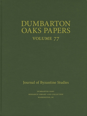 Dumbarton Oaks Papers, 77 Cover Image