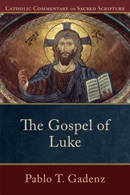 The Gospel of Luke (Catholic Commentary on Sacred Scripture)