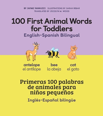 100 First Animal Words for Toddlers English-Spanish Bilingual (100 First Words )