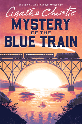 The Mystery of the Blue Train: A Hercule Poirot Mystery: The Official Authorized Edition (Hercule Poirot Mysteries #6)