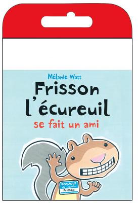 Raconte-Moi Une Histoire: Frisson l'Écureuil Se Fait Un Ami (Scaredy Squirrel)