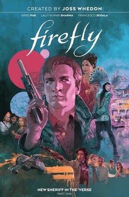 Firefly: New Sheriff in the 'Verse Vol. 1 By Greg Pak, Davide Gianfelice (Illustrator) Cover Image