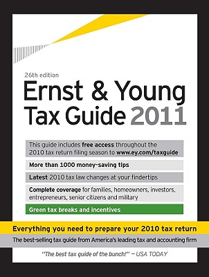 Ernst & Young Tax Guide 2011: Preparing Your 2010 Taxes By Ernst & Young LLP (Editor) Cover Image