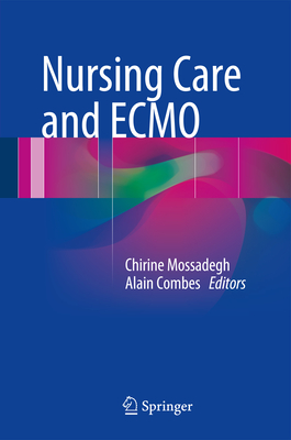 Nursing Care and Ecmo By Chirine Mossadegh (Editor), Alain Combes (Editor) Cover Image