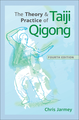 The Theory and Practice of Taiji Qigong Cover Image
