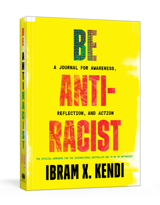 Be Antiracist: A Journal for Awareness, Reflection, and Action Cover Image