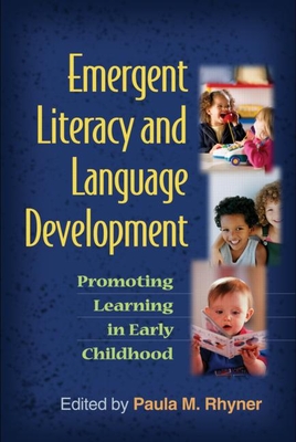 Emergent Literacy and Language Development: Promoting Learning in Early Childhood (Challenges in Language and Literacy)