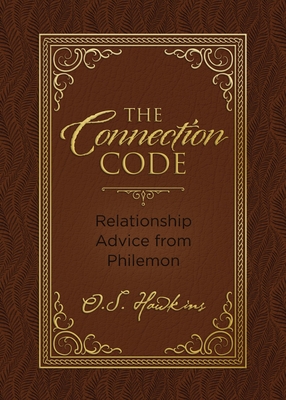 The Connection Code: Relationship Advice from Philemon By O. S. Hawkins Cover Image