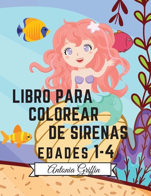 Libro para colorear de sirenas: Increíble 50 páginas para colorear para niños con divertidas y lindas sirenas y sus amigos Páginas para colorear linda Cover Image