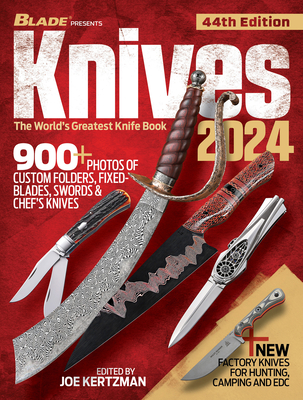 Knives 2024, 44th Edition: The World's Greatest Knife Book By Joe Kertzman (Editor) Cover Image