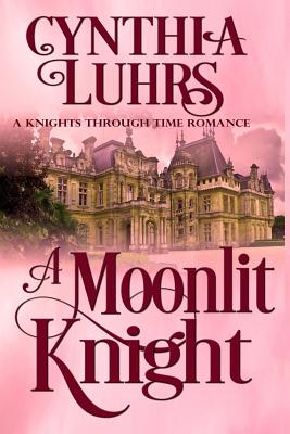 A Moonlit Knight: A Merriweather Sisters Time Travel Romance (Knights Through Time Romance #11)