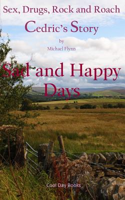 Sad and Happy Days By Michael Flynn Cover Image