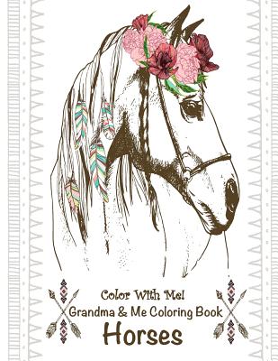 Color With Me! Grandma & Me Coloring Book: Horses Cover Image