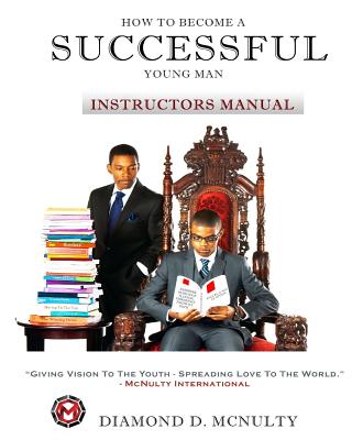 How To Become A Successful Young Man - Instructors Curriculum: -Taking Over The World- Cover Image
