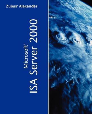 Microsoft ISA Server 2000 (Sams White Books) By Zubair Alexander Cover Image