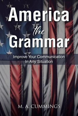 America the Grammar: Improve Your Communication In Any Situation Cover Image