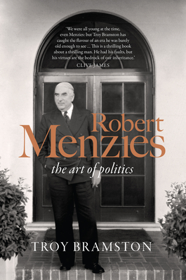 Robert Menzies: The Art of Politics By Troy Bramston Cover Image