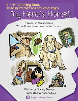 My Hero's Home!!: A Guide for Young Children Whose Parents May Have Combat Trauma By Nick Adducci (Illustrator), Sherry Barron Cover Image