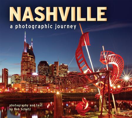Nashville: A Photographic Journey By Bob Schatz (Photographer) Cover Image