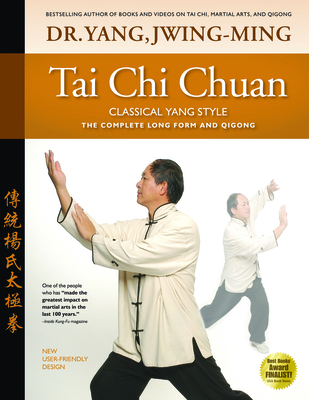 Tai Chi Chuan Classical Yang Style: The Complete Form Qigong By Jwing-Ming Yang Cover Image
