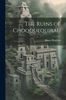 The Ruins of Choqquequirau Cover Image