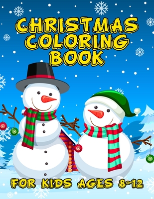 Christmas Coloring Book for Kids Ages 8-12: Over 50 Christmas Illustration with Santa Claus, Snowman,� Gifts for Kids Boys Girls Cover Image