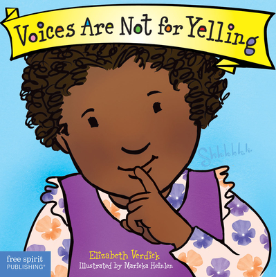 Voices Are Not for Yelling Board Book (Best Behavior) By Elizabeth Verdick, Marieka Heinlen (Illustrator) Cover Image