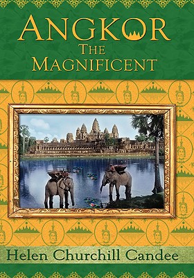 Angkor the Magnificent - The Wonder City of Ancient Cambodia Cover Image